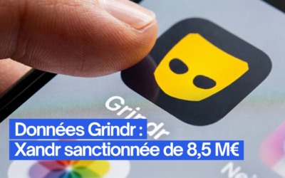 Données Grindr : une sanction de 8,5 millions d’euros qui concerne toute la publicité en ligne